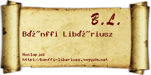 Bánffi Libériusz névjegykártya